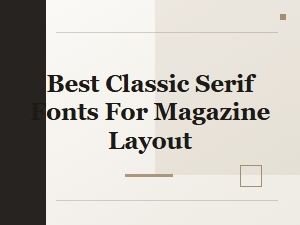 Classic Serif Pairings for Magazine Layout