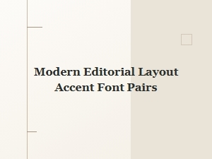 Accent Font Pairs for Modern Editorial Layouts