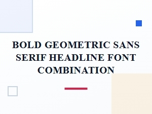 Dynamic Geometric Sans-Serif Headlines and Pairings