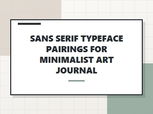 Minimalist Journal Typography with Modern Sans-Serif Pairings